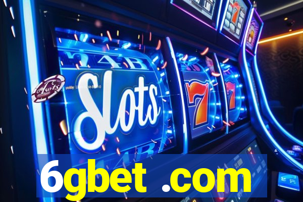 6gbet .com